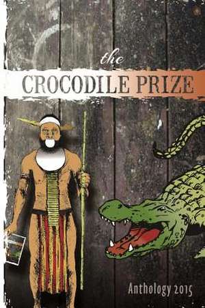 The Crocodile Prize Anthology 2015 de Philip Fitzpatrick