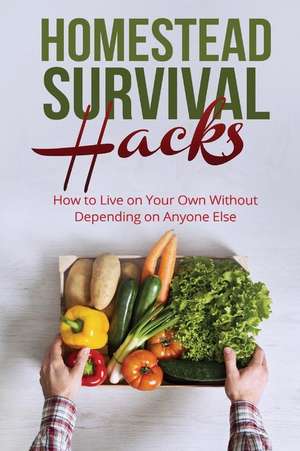 Homestead Survival Hacks de Amy Lambert