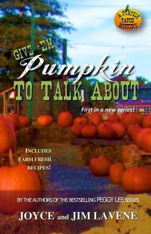 Give 'em Pumpkin to Talk about de Joyce Lavene