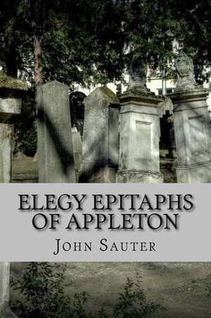 Elegy Epitaphs of Appleton de John Sauter