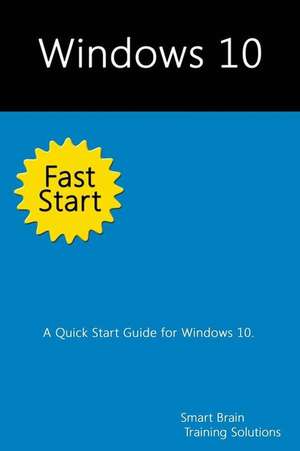 Windows 10 Fast Start de Smart Brain Training Solutions