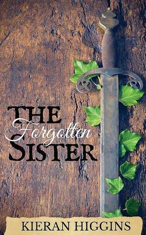 The Forgotten Sister de Kieran Higgins