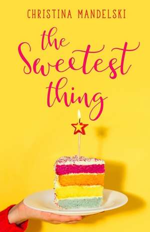 The Sweetest Thing de Christina Mandelski