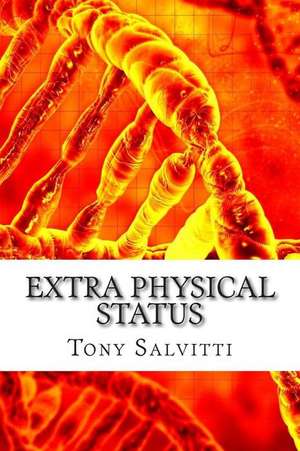 Extra Physical Status de Tony Salvitti