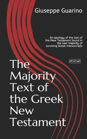 The Majority Text of the Greek New Testament de Giuseppe Guarino