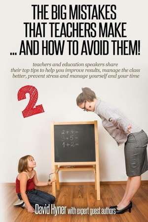 The Big Mistakes Teachers Make de David Hyner