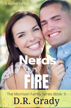 Nerds on Fire de D. R. Grady