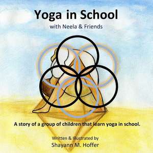 Yoga in School de Shayann M. Hoffer