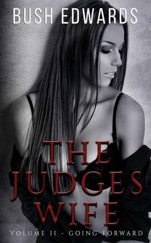 The Judges Wife Volume 2 de Bush Edwards