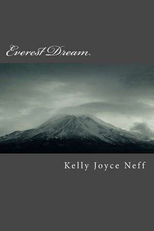 Everest Dream de Kelly Joyce Neff