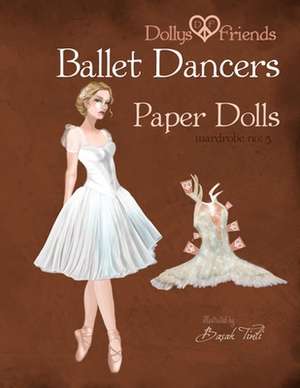 Dollys and Friends Ballet Dancers Paper Dolls de Basak Tinli