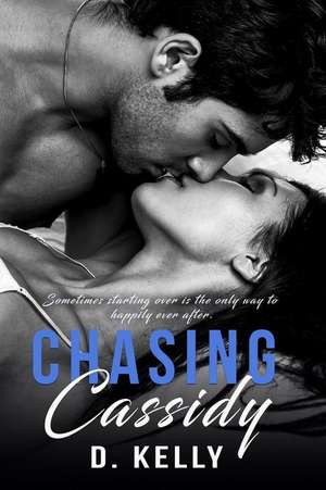 Chasing Cassidy de D. Kelly