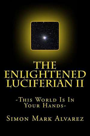 The Enlightened Luciferian II de Simon Mark Alvarez