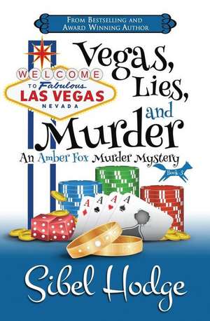 Vegas, Lies, and Murder de Sibel Hodge