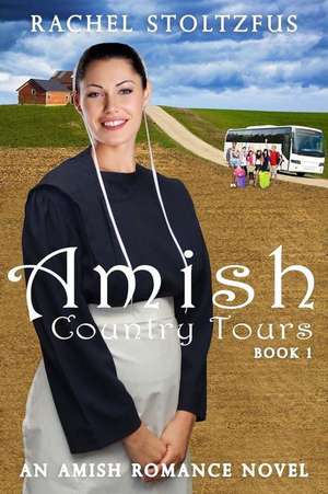 Amish Country Tours Book 1 de Rachel Stoltzfus