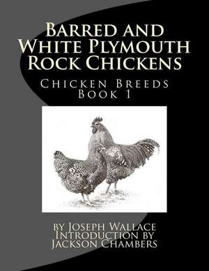 Barred and White Plymouth Rock Chickens de Joseph Wallace