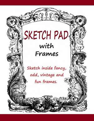 Sketch Pad with Frames de Frances P. Robinson