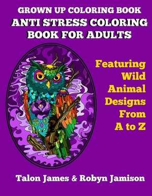 Grown Up Coloring Book de Robyn Jamison