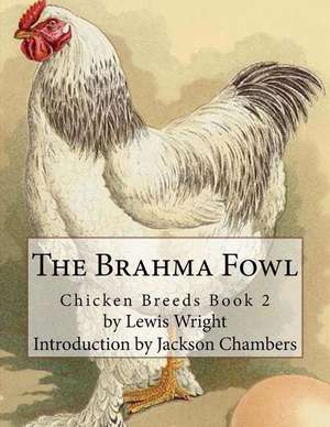 The Brahma Fowl de Lewis Wright