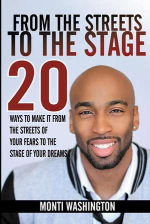 From the Streets to the Stage de Monti Washington