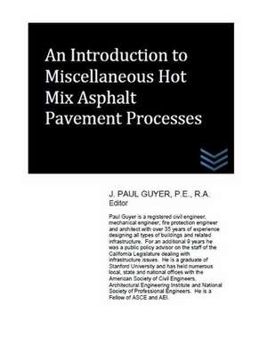 An Introduction to Miscellaneous Hot Mix Asphalt Pavement Processes de J. Paul Guyer