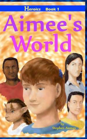 Aimee's World de Stephen Auman