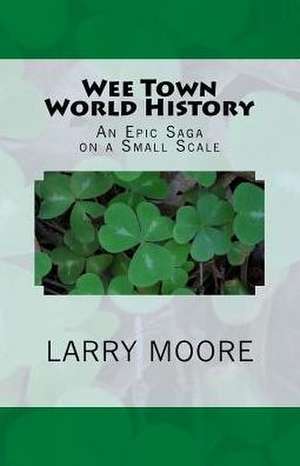 Wee Town World History de Larry Moore