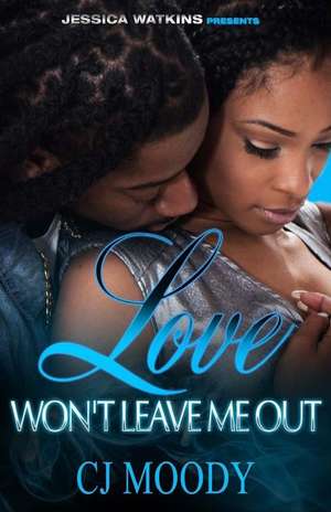 Love Won't Leave Me Out de Cj Moody