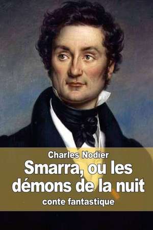 Smarra, Ou Les Demons de La Nuit de Charles Nodier