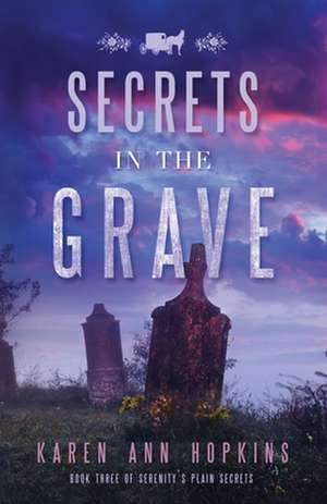 Secrets in the Grave de Karen Ann Hopkins