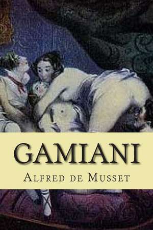 Gamiani de M. Alfred De Musset