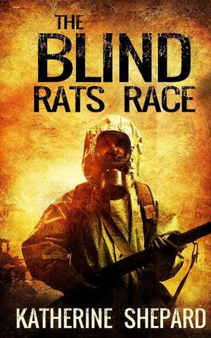 The Blind Rats Race de Katherine Shepard