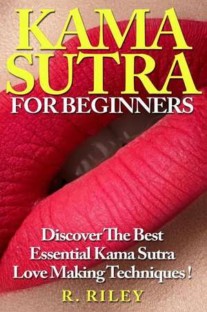 Kama Sutra for Beginners de R. Riley