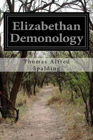 Elizabethan Demonology de Thomas Alfred Spalding