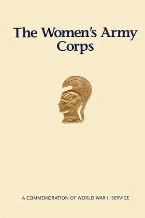 The Women's Army Corps de William M. Hammond