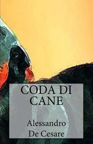 Coda Di Cane de Alessandro De Cesare