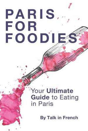 Paris for Foodies de Frederic Bibard