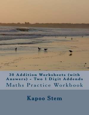 30 Addition Worksheets (with Answers) - Two 1 Digit Addends de Kapoo Stem