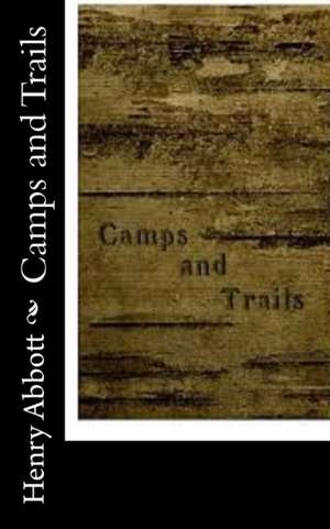 Camps and Trails de Henry Abbott