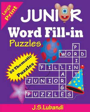 Junior Word Fill-In Puzzles de J. S. Lubandi