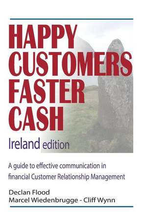 Happy Customers Faster Cash Ireland Edition de Declan Flood