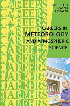 Careers in Meteorology and Atmospheric Science de Institute for Career Research