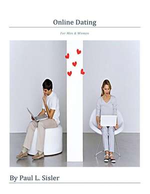 Online Dating for Men and Women de Paul L. Sisler