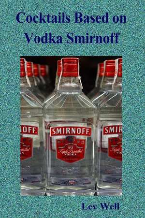 Cocktails Based on Vodka Smirnoff de Lev Well