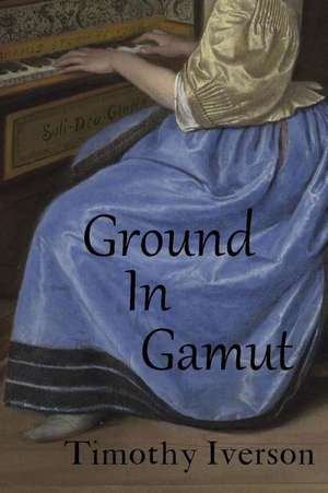 Ground in Gamut, Or, the Little Vixen Spurn'd de MR Timothy Iverson