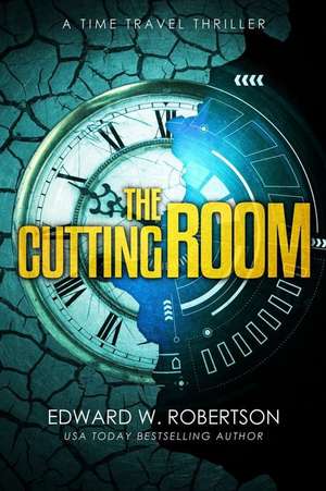 The Cutting Room de Edward W. Robertson