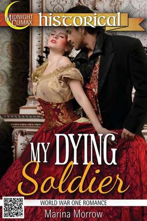 My Dying Soldier (World War One Romance) de Marina Morrow