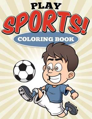 Play Sports! Coloring Book de Uncle G