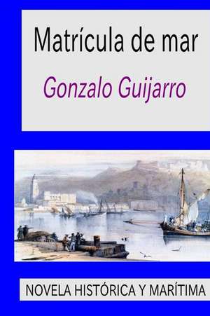 Matricula de Mar de Gonzalo Guijarro Puebla