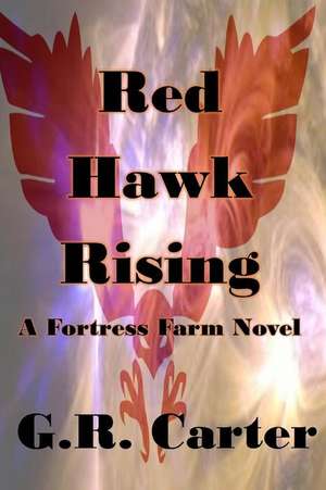 Red Hawk Rising de G. R. Carter